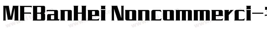 MFBanHei Noncommerci字体转换